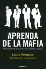 Aprenda de la mafia : para tener éxito en cualquier empresa (legal)
