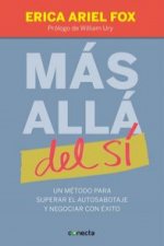 Más allá del sí : un método para superar el autosabotaje y negociar con éxito