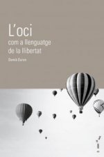 L'oci com a llenguatge de la llibertat