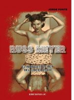 Russ Meyer : el indiscutible rey del cine erótico
