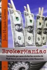 BrokerManiac : la novela que saca a la luz los secretos de Wall Street en la reciente crisis financiera