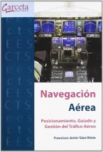 Navegación aérea : posicionamiento, guiado y gestión del tráfico aéreo