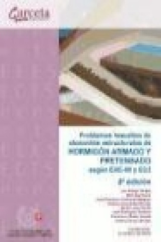 Problemas resueltos de elementos estructurales de Hormigón Armado y Pretensado según EHE-08 y EC2