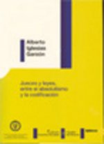 Jueces y leyes : entre el absolutismo y la codificación