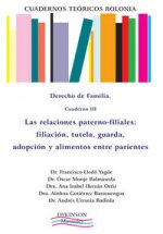 Cuadernos teóricos Bolonia : derecho de familia : cuaderno III : las relaciones paterno-filiales : filiación, tutela, guarda, adopción y alimentos ent