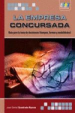 La empresa concursada : guía para la toma de decisiones (tiempos, formas y modalidades)