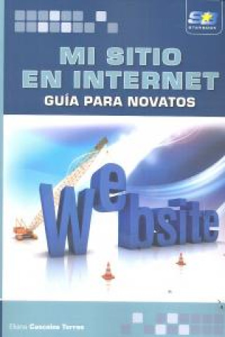 Mi sitio en Internet : guía para novatos