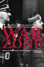 War Zone: La Segunda Guerra Mundial En El Noroeste de La Peninsula Iberica