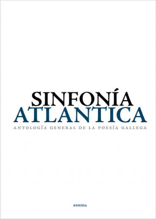 Sinfonía atlántica : antología general de la poesía gallega