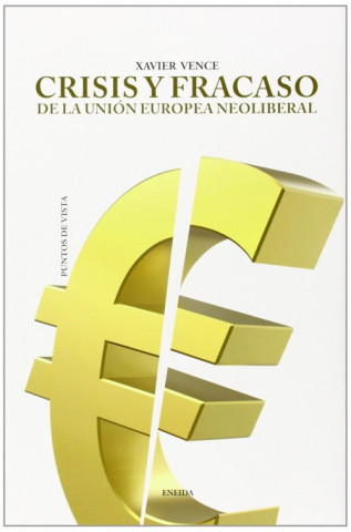 Crisis y fracaso de la Unión Europea neoliberal : una alternativa soberanista y democrática