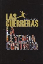 Las guerreras : la leyenda continúa