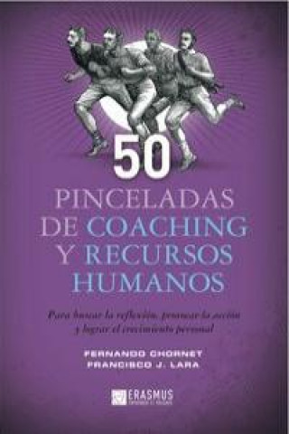 50 pinceladas de coaching y recursos humanos : provocar la acción y lograr el crecimiento personal