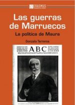 Las guerras de Marruecos : la política de Maura