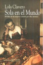 Sola en el mundo : el libro de las mujeres contado por ellas mismas