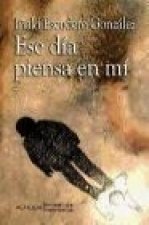 Ese día piensa en mí