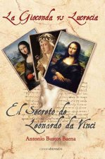La Gioconda Vs Lucrecia: El Secreto de Leonardo Da Vinci