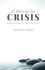 Libro de las crisis : sabiduría perenne para náufragos