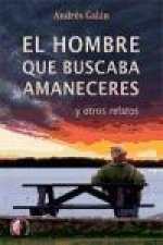 El hombre que buscaba amaneceres y otros relatos
