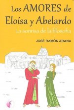Los amores de Eloísa y Abelardo : la sonrisa de la filosofía