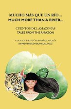 Mucho más que un río : cuentos del Amazonas = uch more than a river : tales from the Amazon