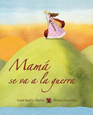Mama Se Va a la Guerra = Mom Goes to War