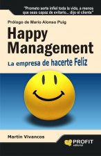 Happy management : la empresa de hacerte feliz