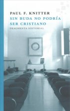 Sin Buda no podría ser cristiano