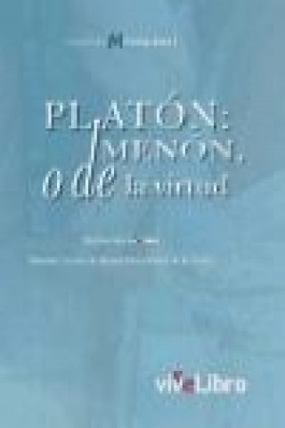 Platón: Menón, o de la virtud