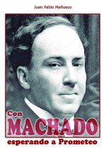 Con Machado esperando a Prometeo