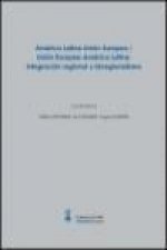 América Latina-Unión Europea, Unión Europea-América Latina : integración regional y birregionalismo
