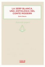 La serp blanca. Una antologia del conte modern