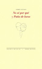No sé por qué ; Patio de locos