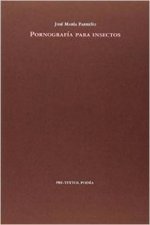 Pornografía para insectos : pornografía para insectos o más bien El desvividor