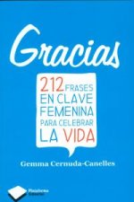 Gracias : 212 frases en calve femenina para celebrar la vida