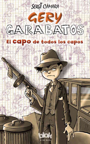 Gery Garabatos: El Capo de Todos los Capos = Gary Scribbles