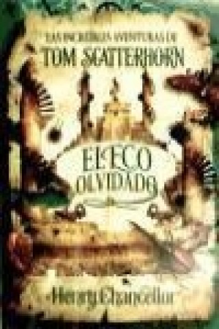 Las increíbles aventuras de Tom Scatterhorn 3. El eco olvidado