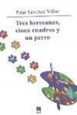 Tres hermanas, cinco cuadros y un perro