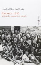 Menorca 1936: violencia, represión y muerte