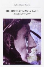 He arribat massa tard : Articles 2007-2009