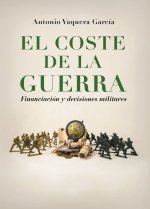 El coste de la guerra : financiación y decisiones militares