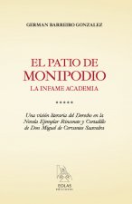 El patio de monipodio : la infame academia : una visión literaria del derecho en la novela ejemplar de Rinconete y Cortadillo de don Miguel de Cervant