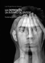 La depresión : un intento de síntesis : fundamentos básicos para médicos y psicólogos