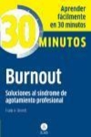 Burnout.Soluciones al síndrome de agotamiento profesional