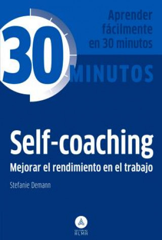 Self-coaching.Mejorar el rendimiento en el trabajo