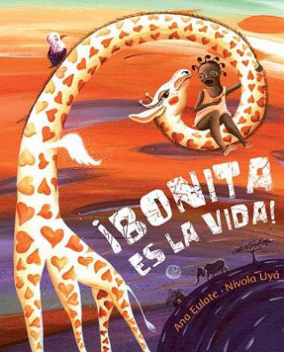 Bonita Es la Vida! = The Life Is Beautiful!