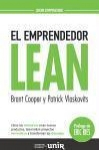 El emprendedor lean : cómo los visionarios crean nuevos productos, desarrollan proyectos innovadores y transforman los mercados