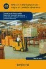 Manipulación de cargas en carretillas elevadoras : operaciones auxiliares de mantenimiento y transporte interno de la industria alimentaria