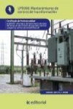 Mantenimiento de centros de transformación : montaje y mantenimiento de redes eléctricas de alta tensión de segunda y tercera categoría y centros de t