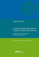 La promoción de medicamentos dirigida a profesionales sanitarios : estudio desde la perpectiva del derecho mercantil