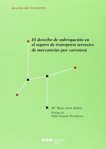 El derecho de subrogación en el seguro de transporte terrestre de mercancías por carretera